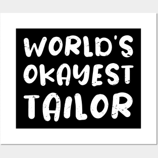 World's okayest tailor / tailor gift / love tailor  / tailor present Posters and Art